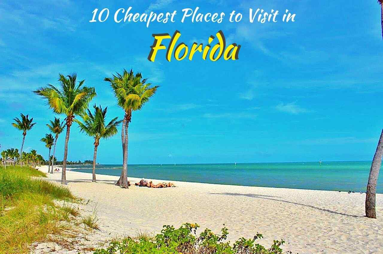 10 Cheapest Places To Visit In Florida In 2021